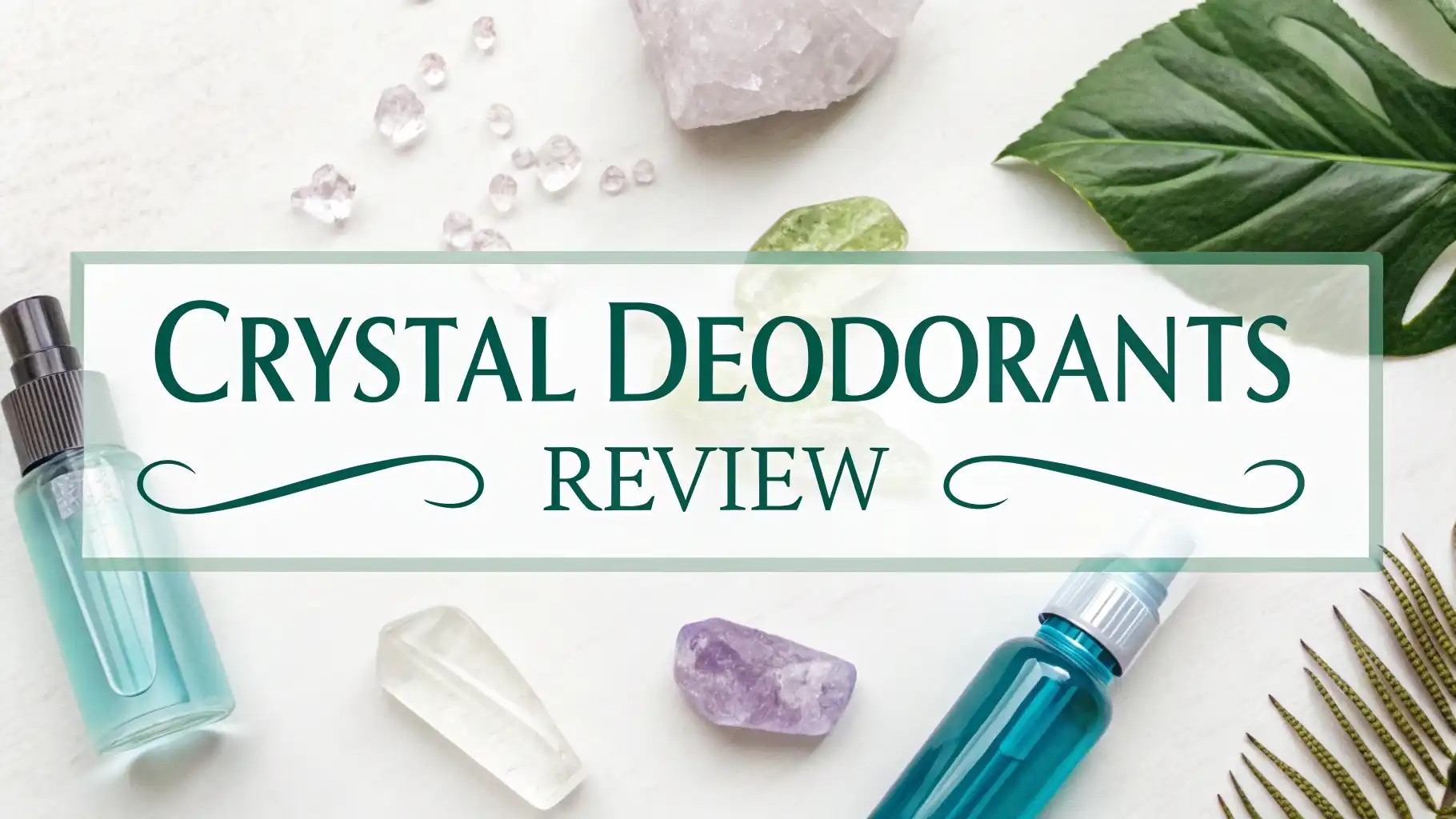 Crystal Deodorant Reviews 2026: Your Complete Guide