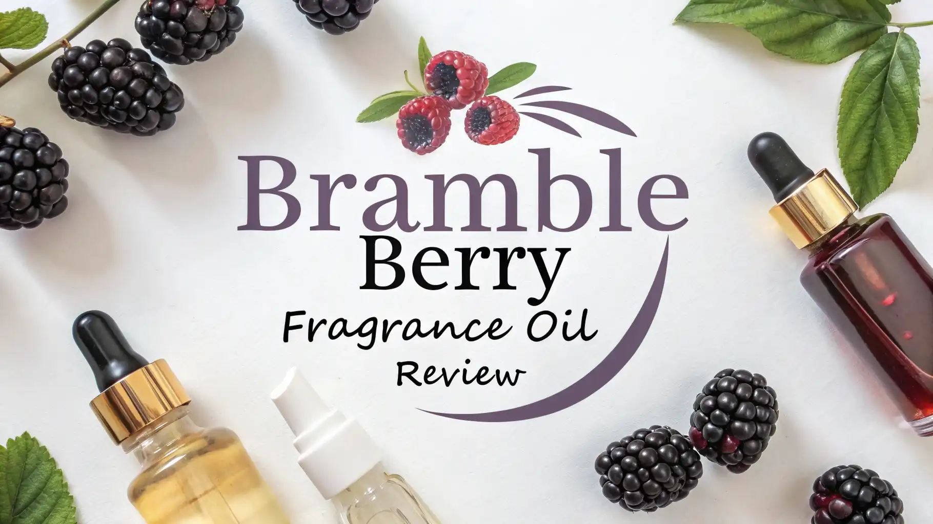 Bramble Berry Fragrance Oil Review 2026: Should You Buy This?