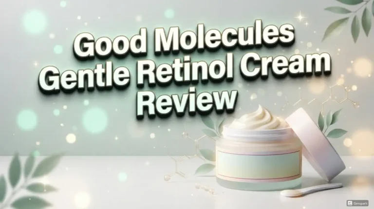 Good Molecules Gentle Retinol Cream Review 2026: Worth It?