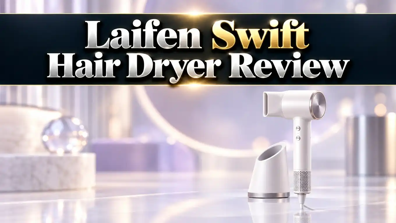 Laifen Swift Hair Dryer Review 2026: Complete Guide