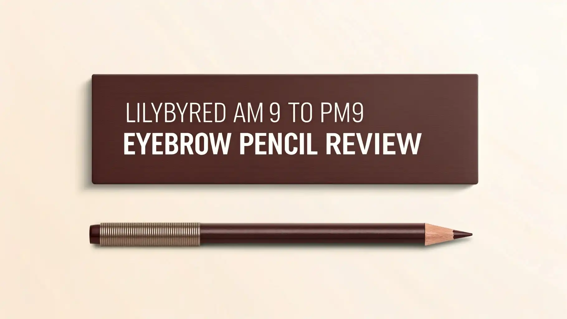 Lilybyred Am9 To Pm9 Eyebrow Pencil Review 2026: Worth Trying?