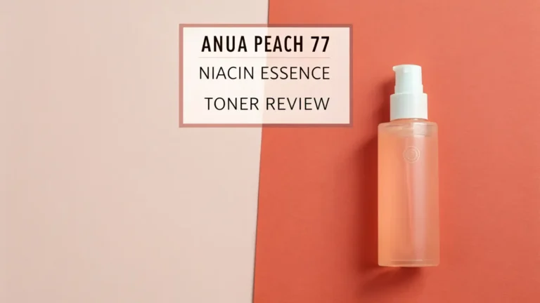 Anua Peach 77 Niacin Essence Toner Review 2026: Ultimate Guide